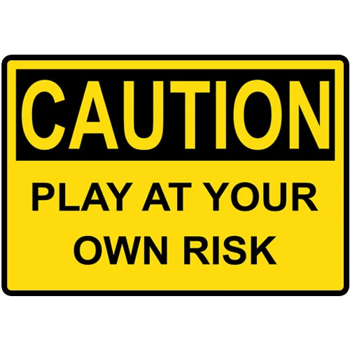 Play At Your Own Risk In Our Park